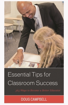 Paperback Essential Tips for Classroom Success: 365 Ways to Become a Better Educator Book