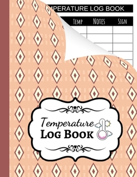 Paperback Temperature Log Book: Sheets Regulating / Medical Log Book / Fridge Temperature Control / Tracker / Health Organizer Book