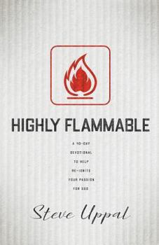 Paperback Highly Flammable: A 40-day devotional to help re-ignite your passion Book
