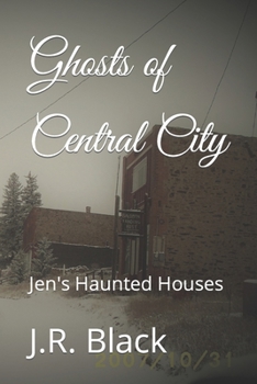 Paperback Ghosts of Central City: Jen's Haunted Houses Book