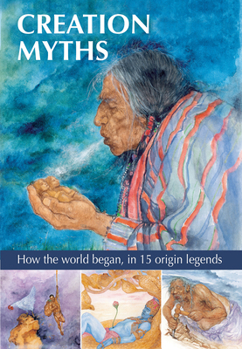 Hardcover Creation Myths: How the World Began, in 15 Origin Legends Book