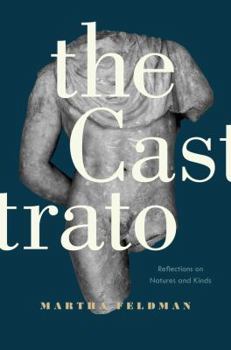 The Castrato: Reflections on Natures and Kinds - Book  of the Ernest Bloch Lectures