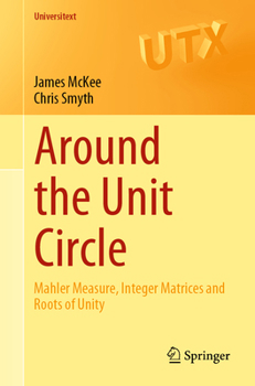 Paperback Around the Unit Circle: Mahler Measure, Integer Matrices and Roots of Unity Book