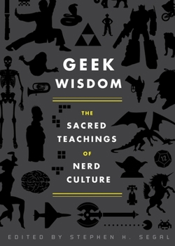 Hardcover Geek Wisdom: The Sacred Teachings of Nerd Culture Book