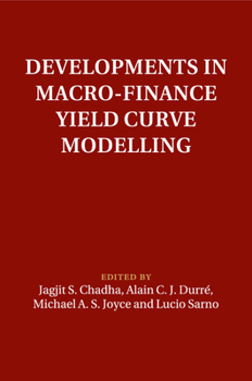 Developments in Macro-Finance Yield Curve Modelling - Book  of the Macroeconomic Policy Making