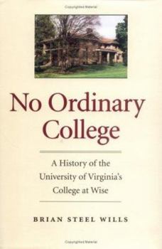 Hardcover No Ordinary College: A History of the University of Virginia's College at Wise Book