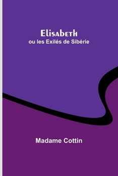 Paperback Elisabeth; ou les Exilés de Sibérie Book