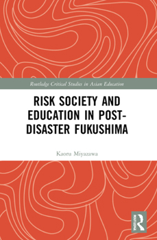 Paperback Risk Society and Education in Post-Disaster Fukushima Book