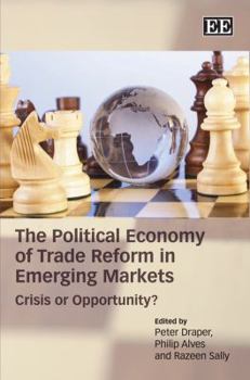 Hardcover The Political Economy of Trade Reform in Emerging Markets: Crisis or Opportunity? Book