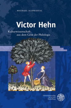 Victor Hehn : Kulturwissenschaft Aus Dem Geist der Philologie
