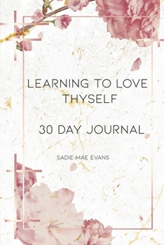 Paperback Learning to Love Thyself: 30 Day Journal Book