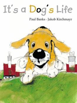 Hardcover It's a Dog's Life Book