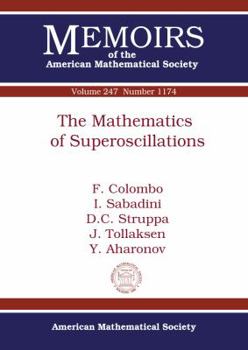 Paperback The Mathematics of Superoscillations (Memoirs of the American Mathematical Society, 247) Book