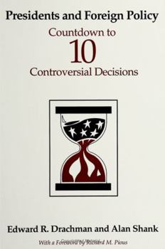 Hardcover Presidents and Foreign Policy: Countdown to Ten Controversial Decisions (Suny Series in Leadership Studies) Book