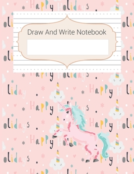 Draw And Write Notebook: Holiday Pink Unicorn Story Paper Notebook For Kids, Black & White Blank Handwriting & Sketch Notebook, For Primary, Kindergarten, K-3rd, Story Space & Dotted Mid-Line Notebook