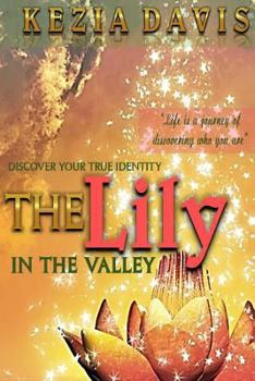 Paperback The Lily in the Valley: Discover Your True Identity Book