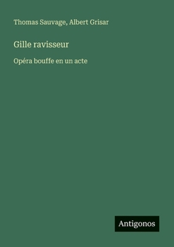 Paperback Gille ravisseur: Opéra bouffe en un acte [French] Book