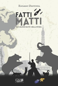 Paperback Fatti Matti: da "I Grandi Matti della Storia". Illustrato [Italian] Book