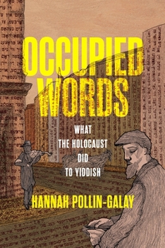 Hardcover Occupied Words: What the Holocaust Did to Yiddish Book