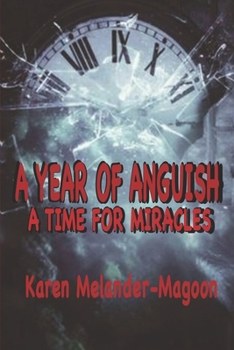 Paperback A Year of Anguish: A Time For Miracles Book