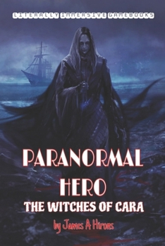 Paperback Paranormal Hero: The Witches Of Cara (Literally Immersive Gamebooks) Book