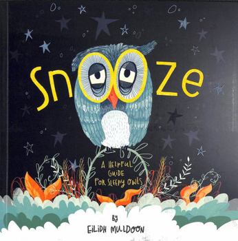 Paperback Snooze A Helpful Guide For Sleepy Owls Book