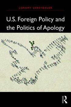 Paperback U.S. Foreign Policy and the Politics of Apology Book