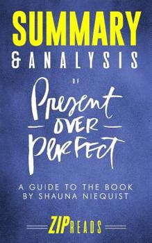 Paperback Summary & Analysis of Present Over Perfect: A Guide to the Book by Shauna Niequist Book