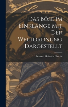 Hardcover Das Böse im Einklange mit der Weltordnung dargestellt [German] Book