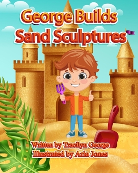 George Builds Sand Sculptures