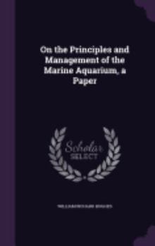 Hardcover On the Principles and Management of the Marine Aquarium, a Paper Book