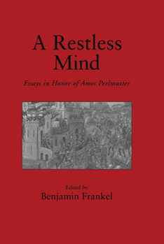 Hardcover A Restless Mind: Essays in Honor of Amos Perlmutter Book