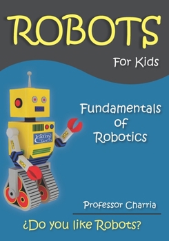 Paperback Fundamentals of Robotics: Fun for parents and children Book