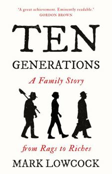Hardcover Ten Generations: A Family Story from Rags to Riches Book