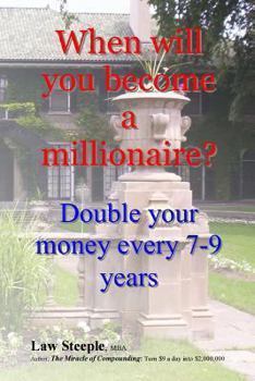 Paperback When will you become a millionaire?: Double your money every 7-9 years Book