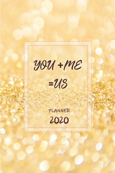 You + Me = Us ǀ Weekly Planner Organizer Diary Agenda: Week to View with Calendar, 6x9 in (15.2x22 cm). Soulmate theme. Perfect birthday or Christmas gift for husband / boyfriend / wife / girlfriend /