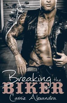 Breaking the Biker - Book #4 of the Biker