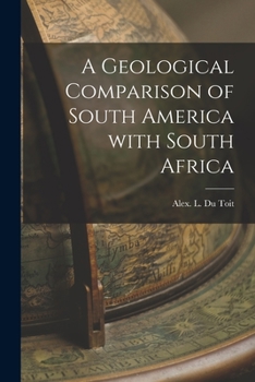Paperback A Geological Comparison of South America With South Africa Book