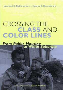 Hardcover Crossing the Class and Color Lines: From Public Housing to White Suburbia Book