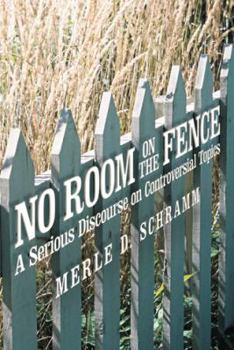 Paperback No Room on the Fence: A Serious Discourse on Controversial Topics Book