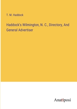 Paperback Haddock's Wilmington, N. C., Directory, And General Advertiser Book
