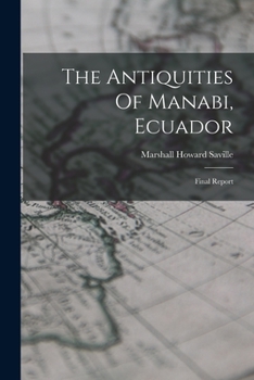 Paperback The Antiquities Of Manabi, Ecuador: Final Report Book