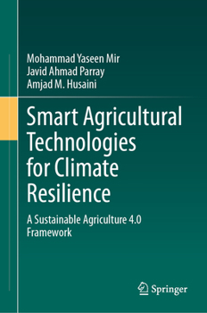 Smart Agricultural Technologies for Climate Resilience: A Sustainable Agriculture 4.0 Framework