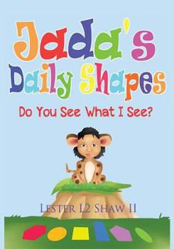 Paperback Jada's Daily Shapes: Do You See What I See? Book