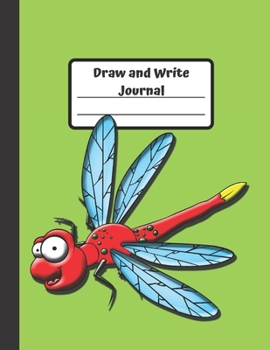 Draw and Write Journal: Fun Dragonfly Gift for Children Grades K-3: Primary Composition Half Page Lined Paper with Drawing Space (8.5" x 11" Notebook), (Gift Journals for Kids)