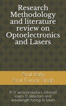 Paperback Research Methodology and literature review on Optoelectronics and Lasers: III-V semiconductors, infrared lasers & detectors and wavelength tuning in l Book