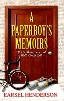 Paperback A Paperboy's Memoirs: If the Moon, Sun, and Walls Could Talk Book