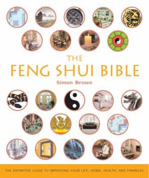Paperback The Feng Shui Bible: The Definitive Guide to Improving Your Life, Home, Health, and Finances Volume 4 Book