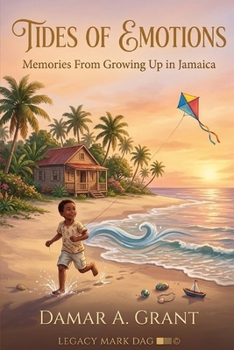 Tides of Emotions: Memories From Growing Up in Jamaica