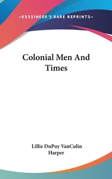 Hardcover Colonial Men And Times Book
